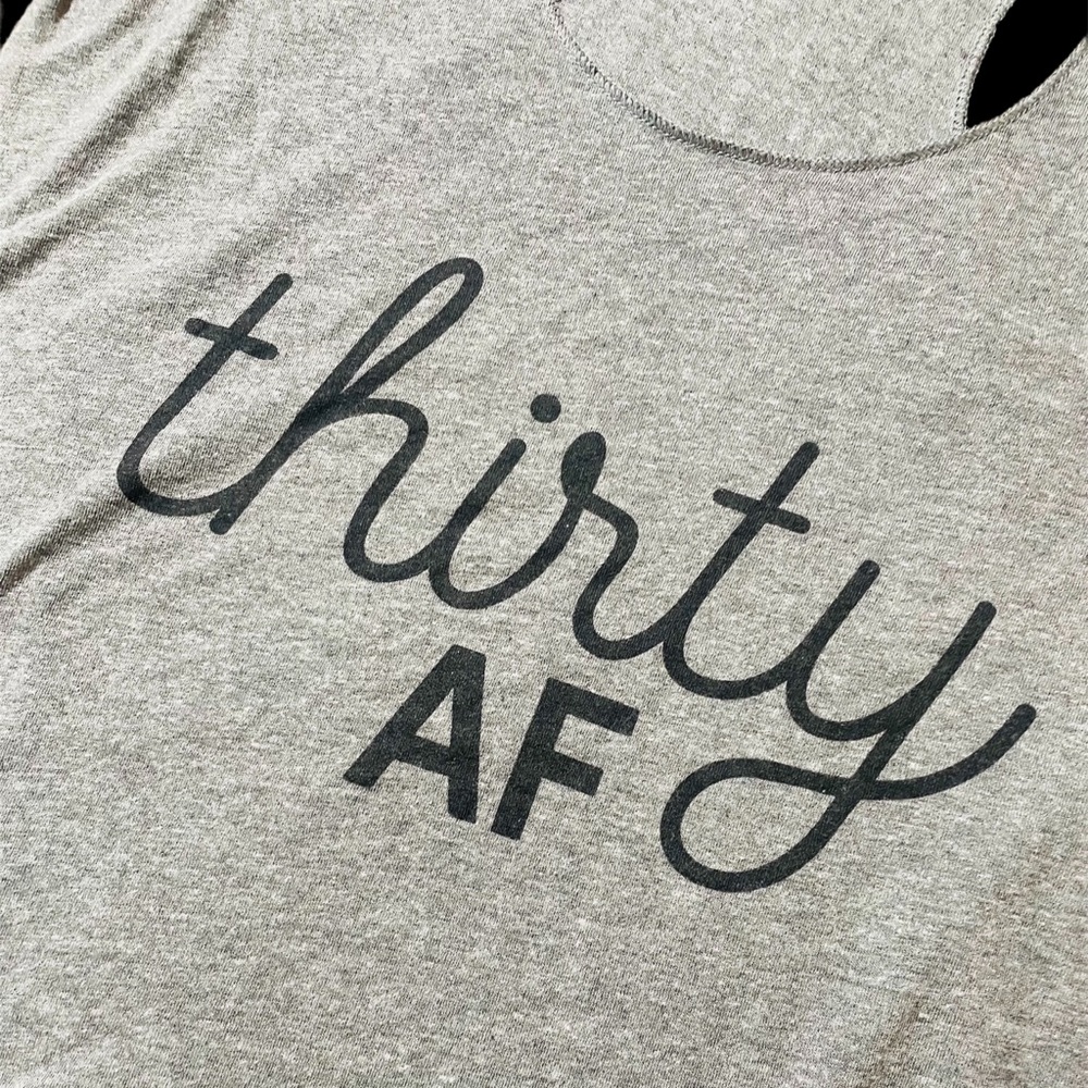 “ Thirty AF “ Graphic Razor Back Small Gray Tee - Picture 3 of 5